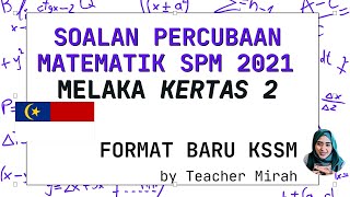 Trial Maths SPM 2021  | Melaka Kertas 2 KSSM Kertas Percubaan Matematik SPM 2021