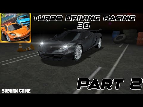 Turbo Driving Racing 3D Part 2 | Subhan Game