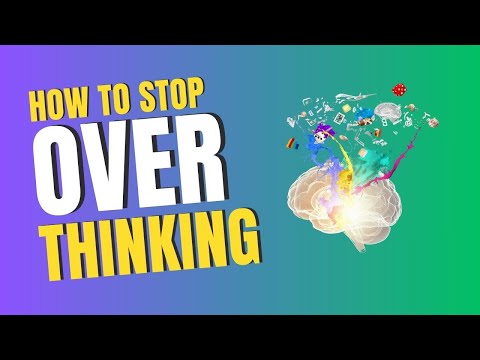 The Easy Way to Stop Over Thinking Without Losing Your Mind