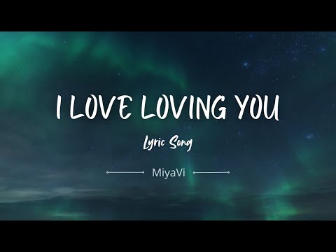 I Love Loving You ♡ - Sweet and Romantic | Official Lyrics Song of Love