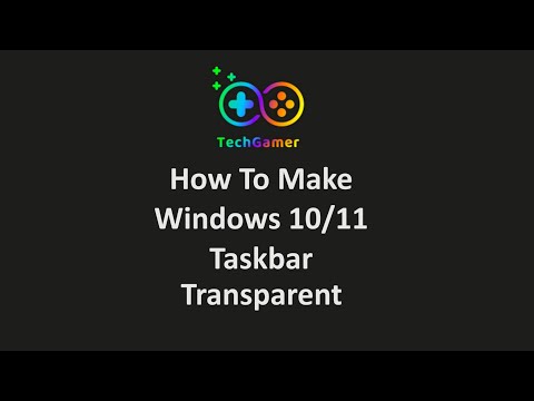 How to make Windows 11 Taskbar Transparent -  Step by Step Guide by Tech Gamer