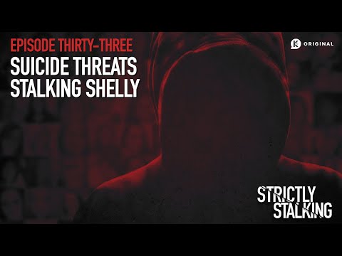 Suicide Threats: Stalking Shelly
