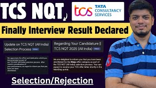 🔥TCS NQT Interview Result 2025 Declared | Selection/Rejection Update | TCS Interview Result 2025