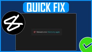 Capcut Network Error Quick Fix (New)