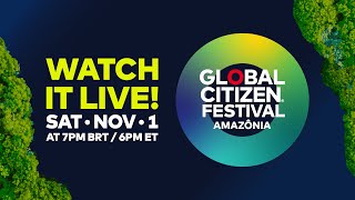 Global Citizen Festival Amazonia