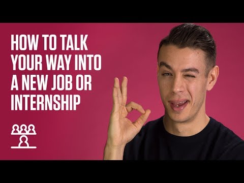 How to talk your way into a new job or internship