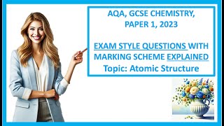 AQA GCSE Chemistry Exam-Style Questions Explained ,Topic: Atomic Structure
