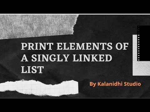 How to print elements of Linked list - Kalanidhi Studio