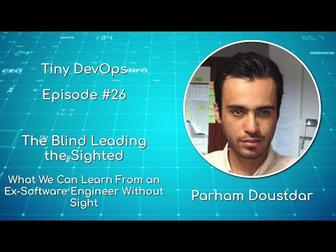 [Ep26] Parham Doustdar — The Blind Leading the Sighted: Learn From a Software Engineer Without Sight