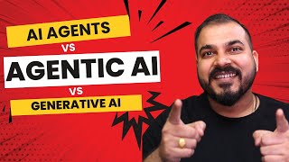 Generative AI Vs Agentic AI Vs AI Agents