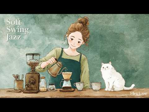 ☕Soft Swing Jazz | Relaxing Home Café Playlist