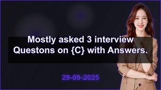 3 C interview QA (2025 Edition) | 2025-09-29 08:43 AM