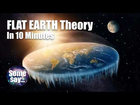 Flat Earth Theory - Why More and More People Believe the Earth is Flat | Some Say...