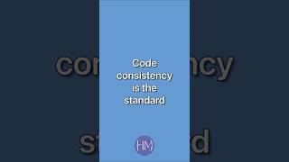 Code consistency helps keep your code clean