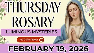 HOLY ROSARY  THURSDAY💛LUMINOUS  MYSTERIES OF THE ROSARY🌹        FEBRUARY 19 2026 | GRACE UPON GRACE