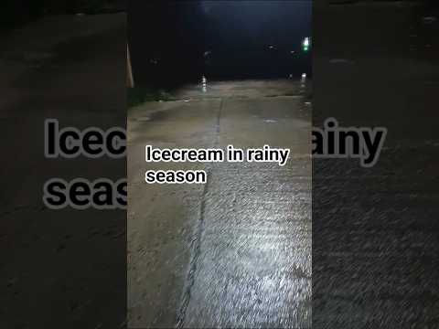 ice cream during the rainy season