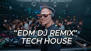 EDM DJ REMIX TECH HOUSE BEATS | Electronic Dance Music  | EDM MUSIC