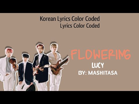 LUCY Flowering [Color Coded Han/Rom/Eng] Korean Lyrics Color Coded