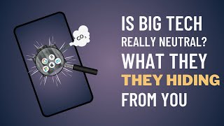 "Uncovering Big Tech’s Secrets: The Truth About Their ‘Neutrality’"