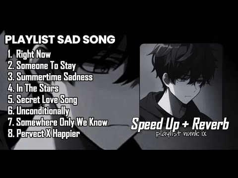 PLAYLIST LAGU GALAU SAD SONG 2024  SPEED UP + REVERB