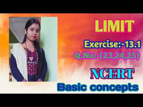Limit, limit NCERT class 11th, Exercise:-13.1,(Q.No:-23,24,25)सीमा basic concepts