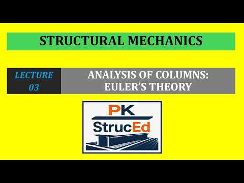 Structural Mechanics | Lecture 03 | Analysis of Columns | Euler's Theory