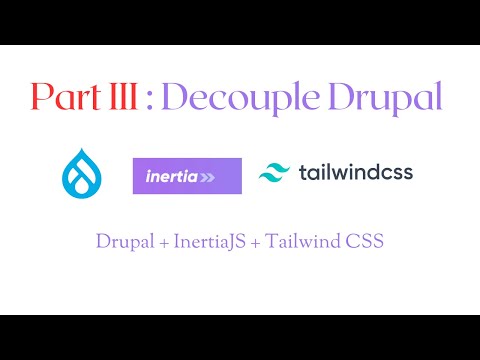 Decouple Drupal with Inertiajs | Drupal and Inertiajs Integration | Part 3