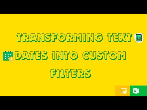 29. Transforming Text Dates into Custom Filter