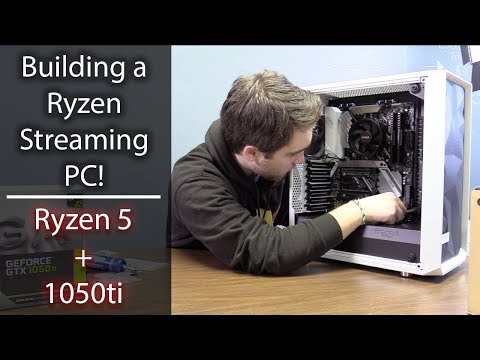 Building a Streaming PC! | Ryzen 5 2600 + 1050ti