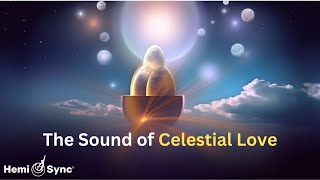 Divine Celestial Love | Healing Music with Hemi-Sync Frequencies For Peaceful Meditation #binaural