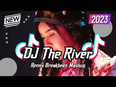 DJ The River Breakbeat Version Full Bass 2023