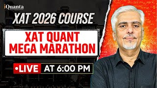 XAT 2026 Quant Mega Marathon LIVE | Complete XAT Quant Strategy by Amit Sir | iQuanta
