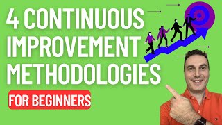 Exploring 4 Key Continuous Improvement Methodologies (For Beginners)
