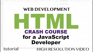 HTML Tutorial - HTML5 Crash Course for a JavaScript Developer - Part 1