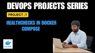 DevOps Projects Series – Project 1 🐳 | Healthchecks in Docker Compose | #devopsprojects