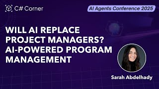 Will AI Replace Project Managers? | AI-Powered Program Management | AI Agents Conference 2025