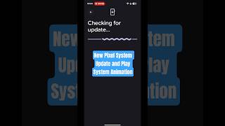 Pixel System Update and Play System Update Animations #pixel #android #shorts #ytcreate