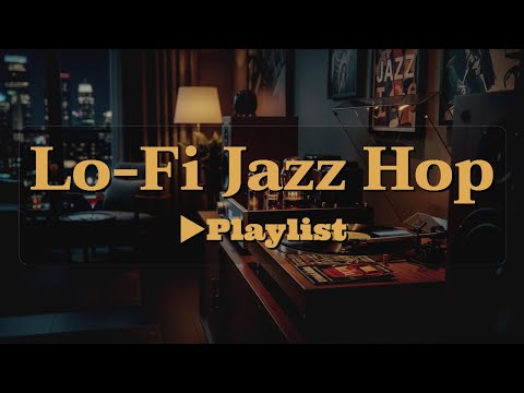 [▶Lo-Fi Jazz Hop] – Relaxing Jazz Lo-Fi Hip-Hop for Reading & Studying