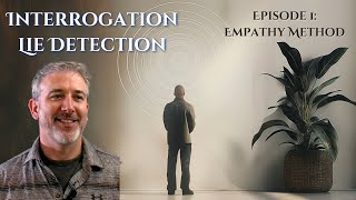 Mastering Lie Detection: The Empathy Method