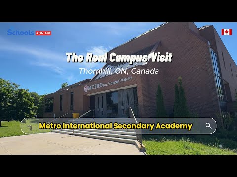 [The Real School Visit] Metro International Secondary Academy, Ontario, Canada Private High School