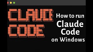 How To Run Claude Code on Windows