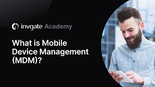 What is Mobile Device Management (MDM)?