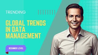 Spotting the worldwide Data Management Trends