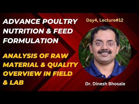 Analysis of raw material and quality overview in field & lab, day4, lecture#12: Poultry Nutrition