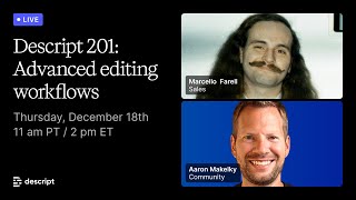 Descript 201: Advanced video editing workflows