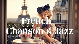 【Playlist 】French Chanson & Jazz Vibes 🪗 | Elegant Parisian Café Sounds : France 🇫🇷