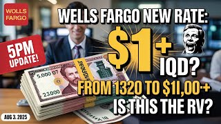 5PM Update: Wells Fargo Drops New Iraqi Dinar Rate – Is This the RV? 💵💻 Iraqi dinar news today 2025