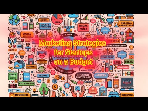 Marketing Strategies for Startups on a Budget