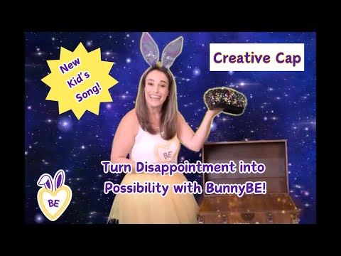 Creative Cap- Embracing Plan B | BunnyBE Song for Kids