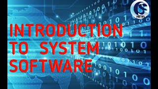 Introduction to system software #systemsoftware part 1